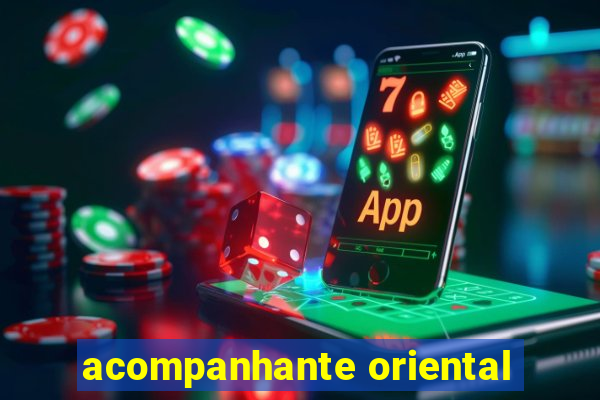 acompanhante oriental